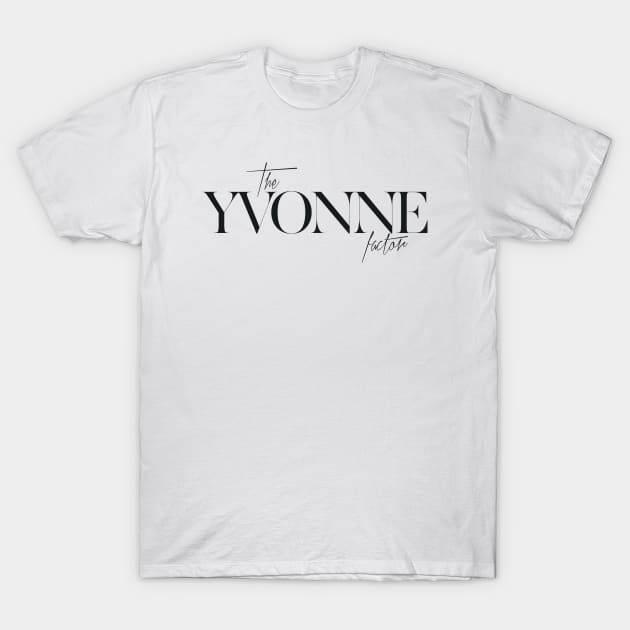 The Yvonne Factor T-Shirt by TheXFactor